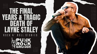 The Final Years and Tragic Death of Layne Staley