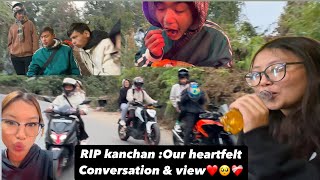 RIP kanchan :Our heartfelt Conversation \u0026 view❤️🥺❤️‍🩹