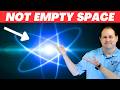 Are Atoms REALLY Mostly Empty Space?