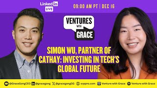 Simon Wu, Partner of Cathay: Investing in Tech's Global Future