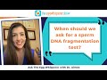 Ask The Egg Whisperer with Dr. Aimee (When should we ask for a sperm DNA fragmentation test? )