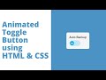 Create Animated Toggle Button using HTML & CSS