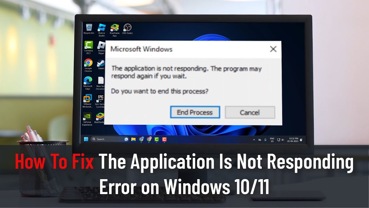 How To Fix The Application Is Not Responding Error On Windows 10 11