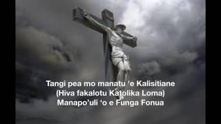 HIVA FAKALOTU KATOLIKA LOMA  (himi ki he pekia)TANGI PEA MO MANATU