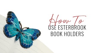 How To Use Esterbrook Book Holders