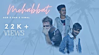 MOHABBAT - AGR X SAN JEET SAKLANI X VIMAL CHAUHAN (2022 ROMANTIC RAP SONG - PAHADII BROTHERS)