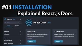 Installation - Explained React.js Docs #01