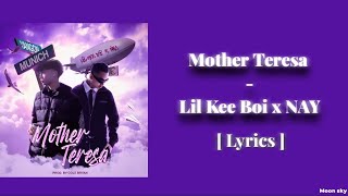 Lil Kee Boi ft.NAY - Mother Teresa [ Lyrics Video ]