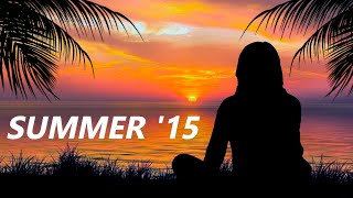 Summer 15' - songs that bring you back to summer 15' playlist - summer chill mix playlist
