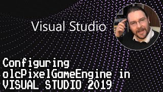 Using olcPixelGameEngine with Visual Studio 2019