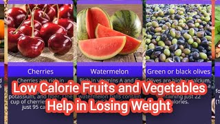 Low Calorie Fruits and Vegetables For Weight Loss | Foods For Losing Weight  | Low Calorie Foods.