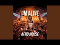 I'm Alive (AFRO HOUSE)