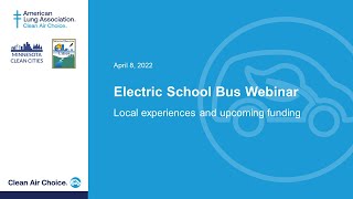 Electric School Bus Webinar, April 8, 2022