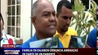 Familia en Dajabón denuncia amenazas por parte de un pariente