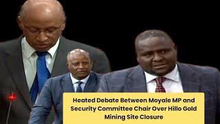 Heated Debate as Moyale MP Pushes for Reopening of Hillo Gold Mining Site in Dabel