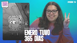 🔥EN VIVO ESTRENO 🔥 “Enero tuvo 365 días” | Nadia Maria Podcast | Epi 114