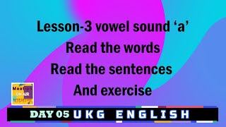 UKG English DAY 05 learning lesson-3 vowel sound ‘a’, Read the words ( in HINDI & English) #maatips