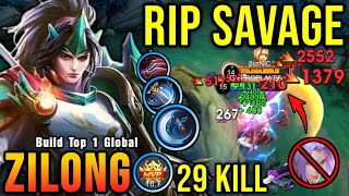 RIP SAVAGE!! 29 Kills Zilong Brutal Spear DMG 100% Can't Escape!! - Build Top 1 Global Zilong ~ MLBB