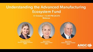 Understanding the Advanced Manufacturing Ecosystem Fund - Webinar