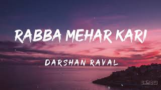 Rabba Mehar Kari (Lyrics) - Darshan Raval  🎵