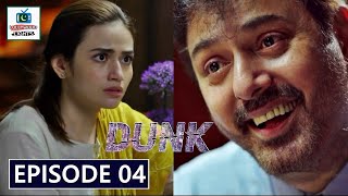 Dunk Episode 04 - Review | Bilal Abbas Khan | Sana Javed | Nauman Ijaz | ARY Digital Drama