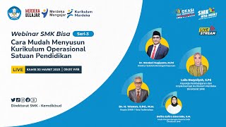 Webinar SMK Bisa Seri-3 | Cara Mudah Menyusun Kurikulum Operasional Satuan Pendidikan