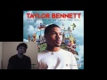 Taylor Bennett Grown Up Fairy Tales Reaction Video