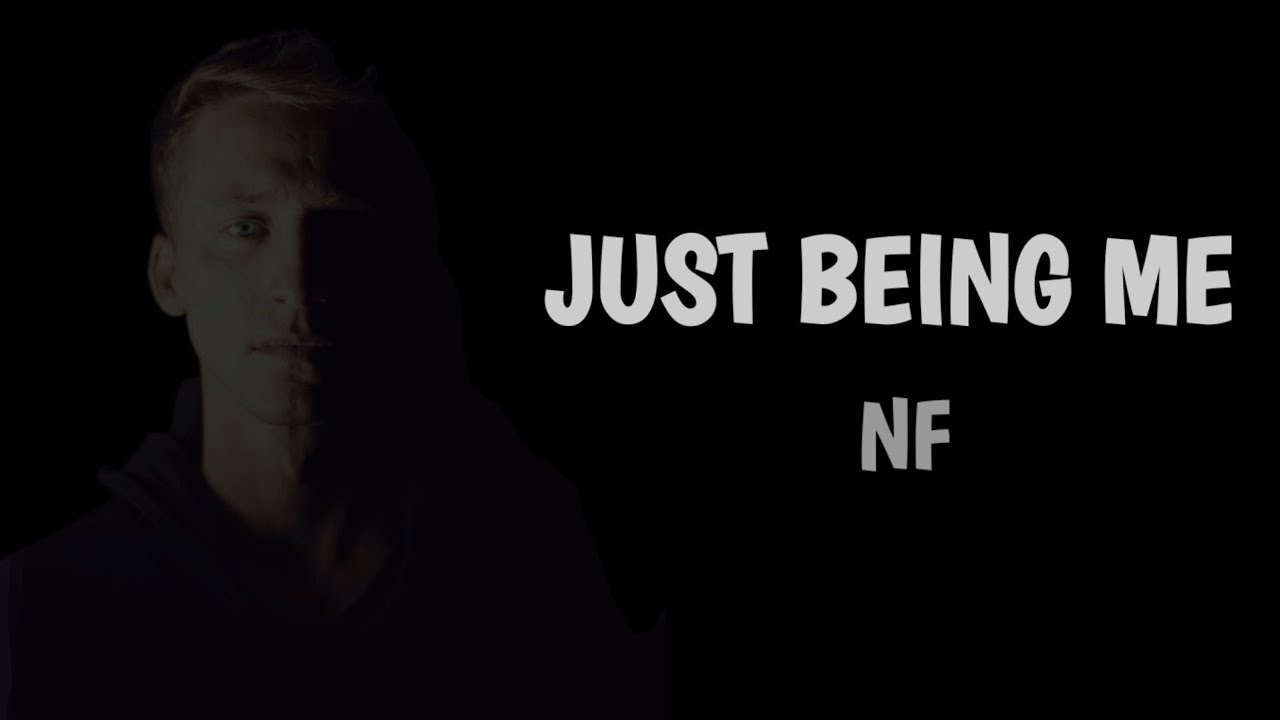 Nf Just Being Me Lyrics Youtube