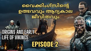 വൈക്കിംഗിന്റെ ഉത്ഭവവും ആദ്യകാല ജീവിതവും Origins and Early Life of Vikings