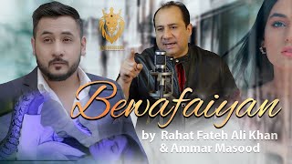 Bewafaiyan | Latest Punjabi Song | Rahat Fateh Ali Khan | Ammar Masood | Waqas Masood | Sageel Khan