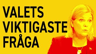 VALETS VIKTIGASTE FRÅGA – Magdalena Andersson har inga svar