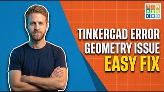 Tinkercad Error Geometry Issue (Easy Fix Guide)