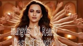 Mungda : || Sonakshi Sinha  new song 2019 || new Hindi DJ remix song || By Désî DJ studio