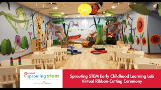 Sprouting STEM Early Childhood Learning Lab Virtual Ribbon-Cutting Ceremony