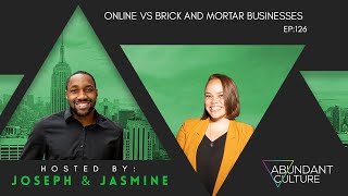 EP:126 Online Vs Brick and Mortar Businesses | Abundant Culture Podcast