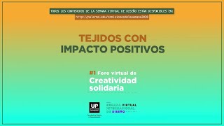 Tejidos con impacto positivo | Foro (Virtual) de Creatividad Solidaria 2020 UP