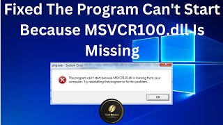 (Fixed) The Program Can't Start Because MSVCR100.dll Is Missing