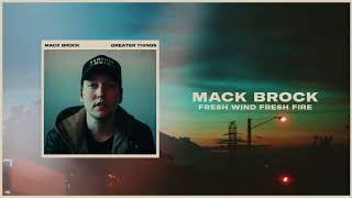 Mack Brock - Fresh Wind Fresh Fire (Offical Audio)