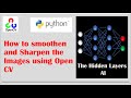 How to smoothen and Sharpen the Images Using Open  CV - coding