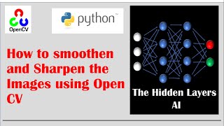 How to smoothen and Sharpen the Images Using Open CV - coding