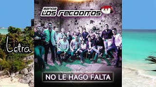 No Le Hago Falta - Banda Los Recoditos (Letra)