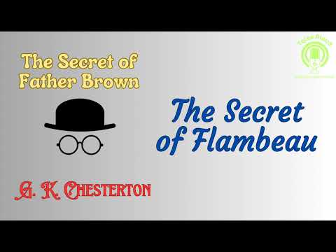 42 THE SECRET OF THE FLAMBEAU (Father Brown's detective story) by GK Chesterton