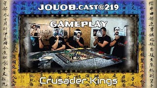 JOUOB.cast@219 / GAMEPLAY : Crusader Kings [ livestream ]