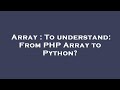 Array : To understand: From PHP Array to Python?