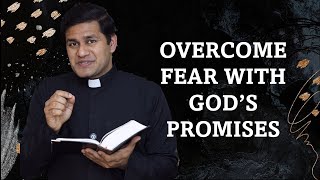 Battling fear or sickness? Let God’s promises be your source of strength- Fr. Denny Mandapathil VC