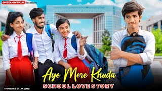 Aye Mere Khuda Tu Itna Bata | Sad School Love Story | SAHIR ALI BAGGA OST| Sad Song 2022 | Adi GM
