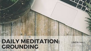 Daily Meditation: Grounding (Prepare for the Day Ahead)