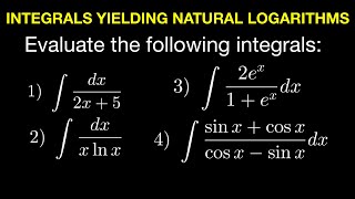 Integrals Yielding Natural Logarithms