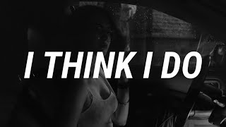 RealestK - I Think I Do (Lyrics)