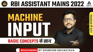 Machine Input Basic Concept for RBI Assistant Mains Reasoning Preparation | Shubham Srivastava